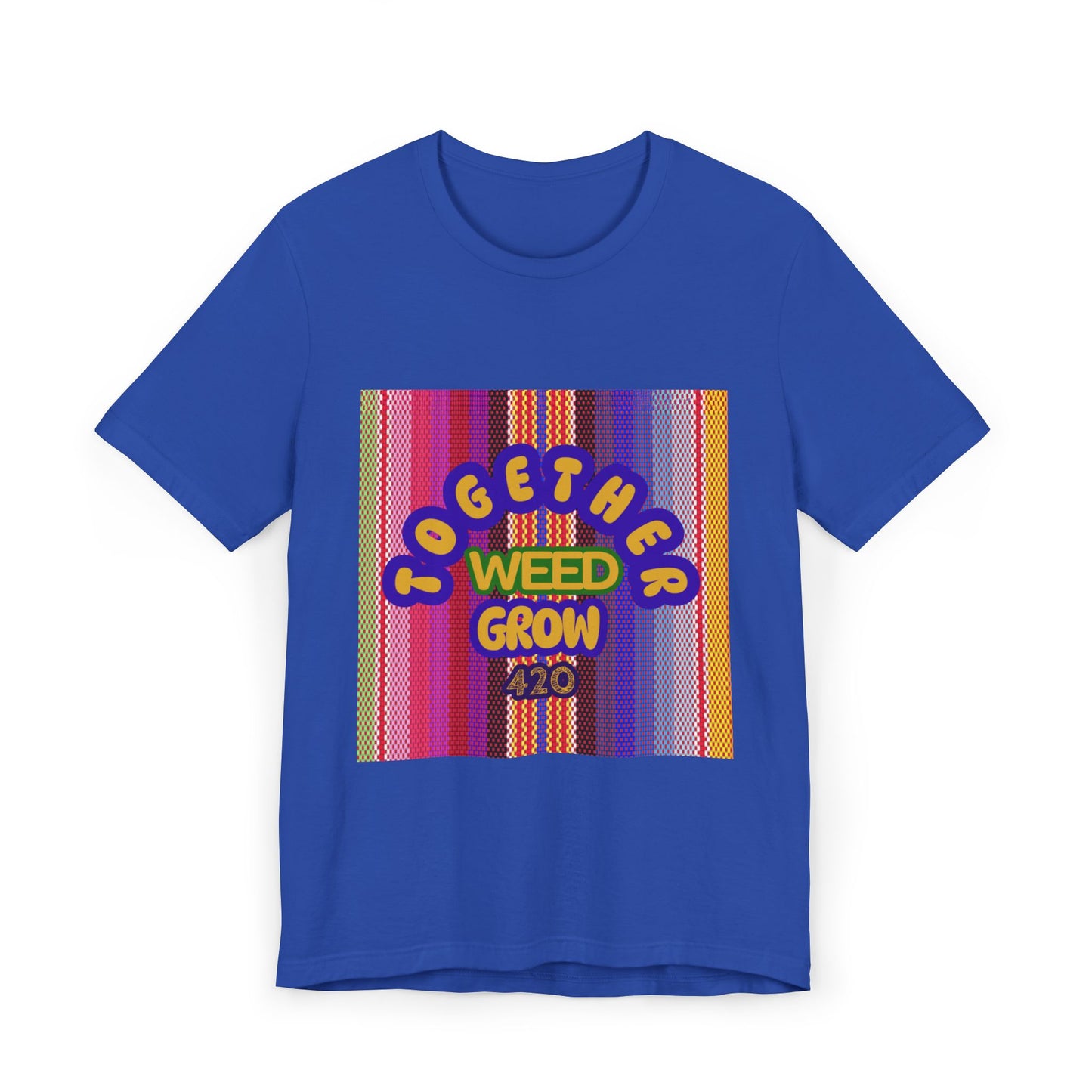 Together We Grow Weed Unisex Jersey T-Shirt - Vibrant Cannabis Culture Tee for 420 Enthusiasts