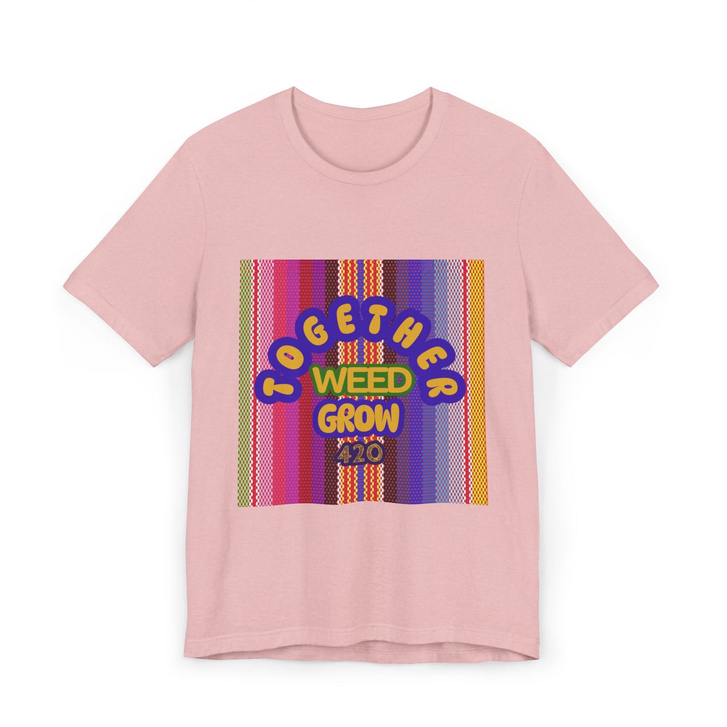 Together We Grow Weed Unisex Jersey T-Shirt - Vibrant Cannabis Culture Tee for 420 Enthusiasts