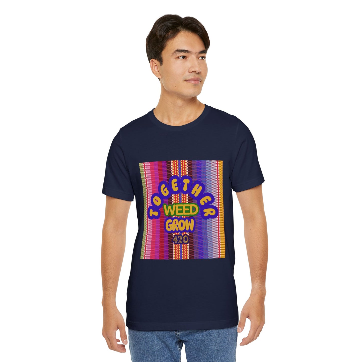 Together We Grow Weed Unisex Jersey T-Shirt - Vibrant Cannabis Culture Tee for 420 Enthusiasts
