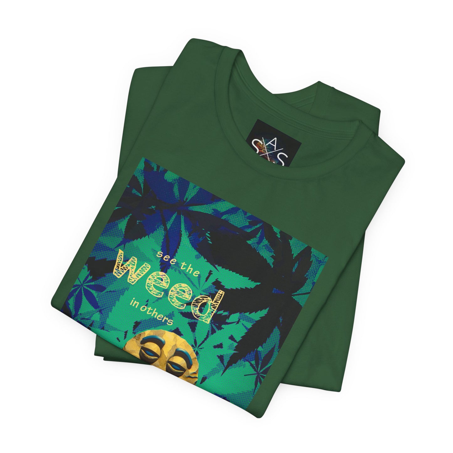 Funny Cannabis Graphic Tee - "See the Weed in Others"