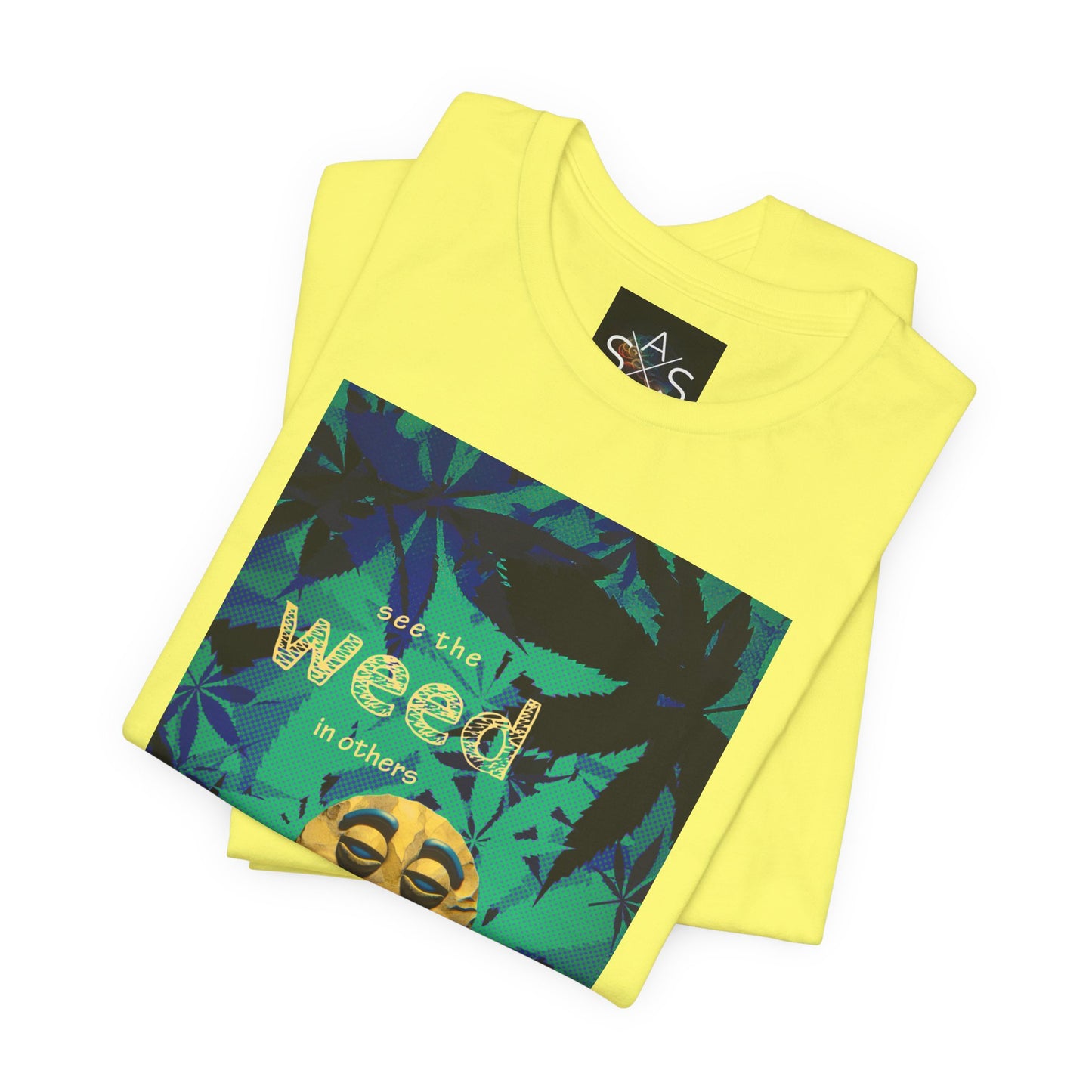 Funny Cannabis Graphic Tee - "See the Weed in Others"