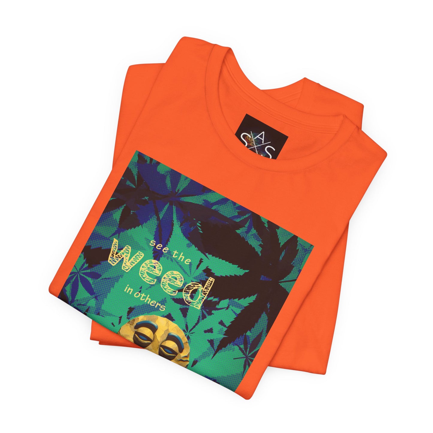 Funny Cannabis Graphic Tee - "See the Weed in Others"