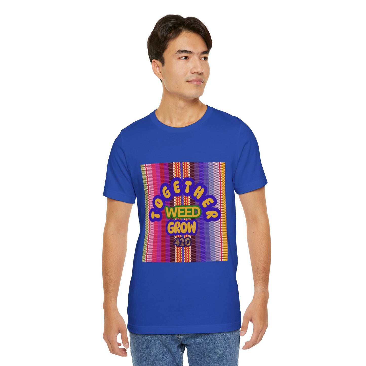 Together We Grow Weed Unisex Jersey T-Shirt - Vibrant Cannabis Culture Tee for 420 Enthusiasts
