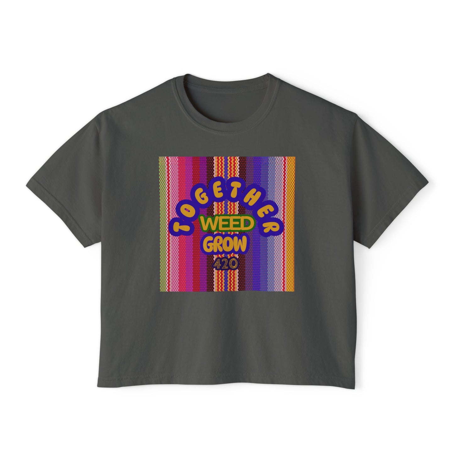 Women's Boxy Tee - Together We Grow Weed Design