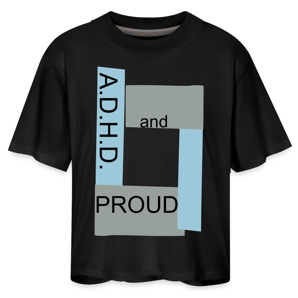 A.D.H.D. and Proud Women's Boxy Tee - black