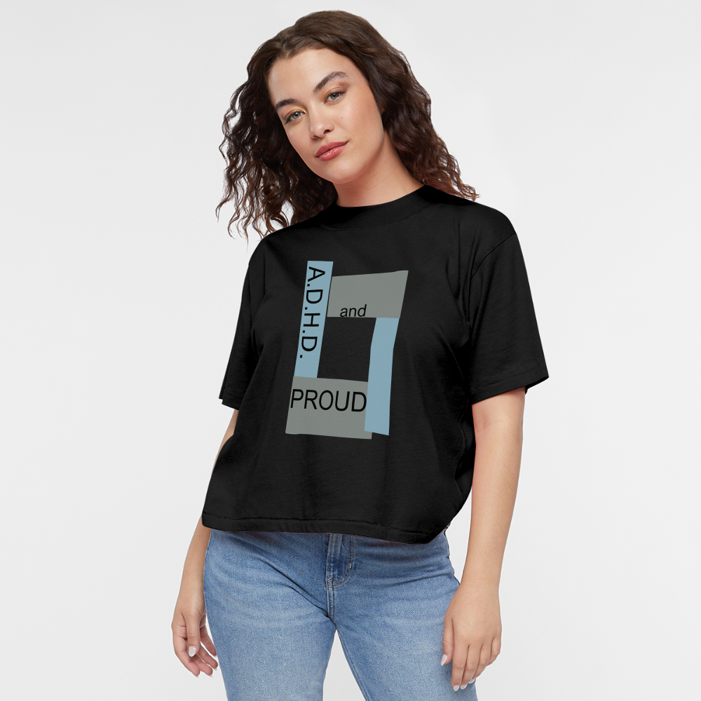 A.D.H.D. and Proud Women's Boxy Tee - black