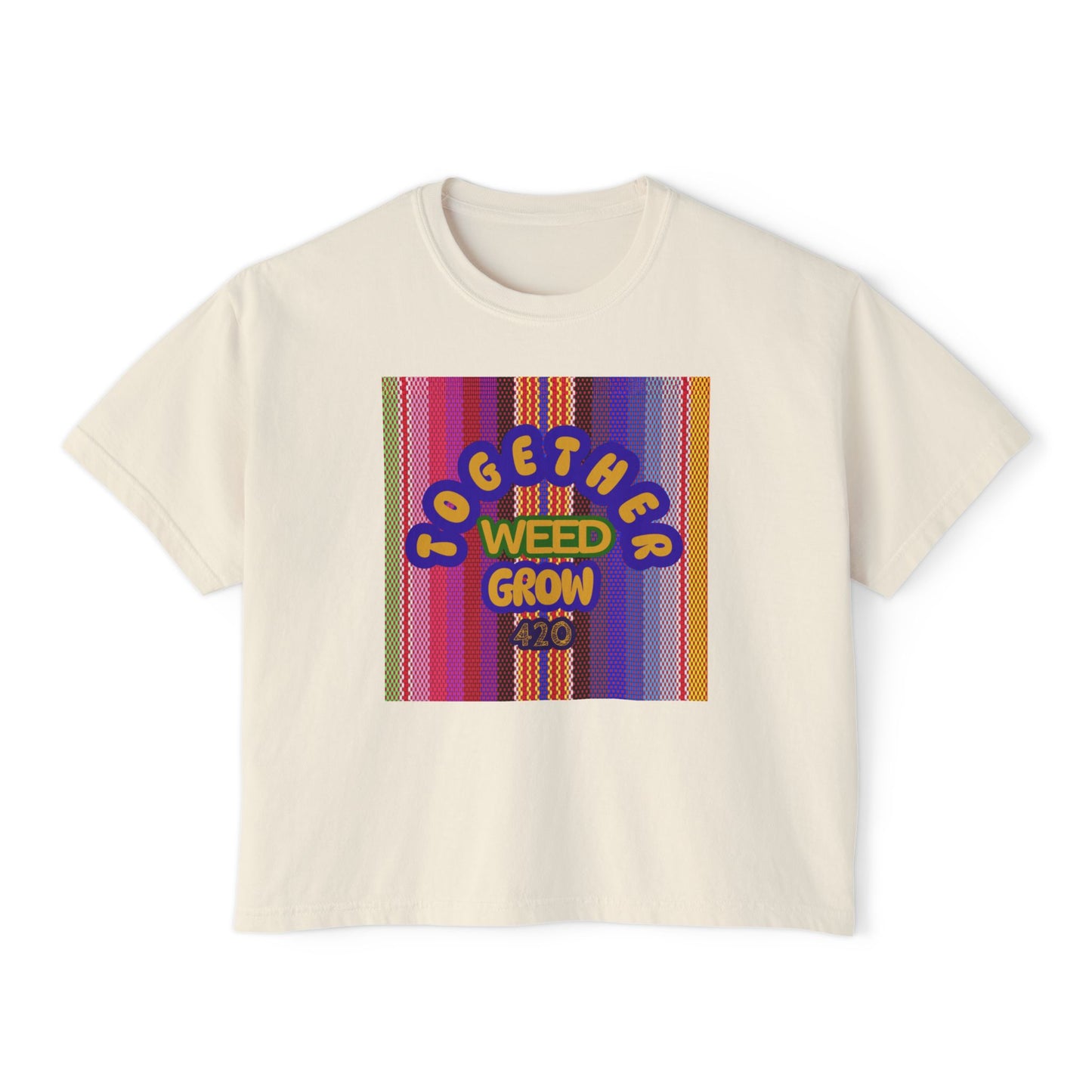 Women's Boxy Tee - Together We Grow Weed Design