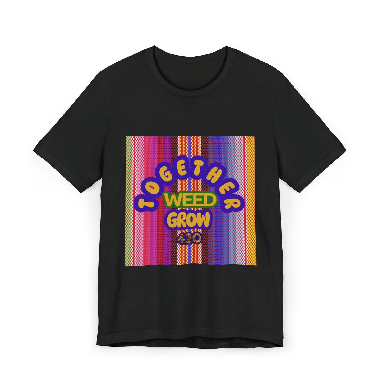 Together We Grow Weed Unisex Jersey T-Shirt - Vibrant Cannabis Culture Tee for 420 Enthusiasts