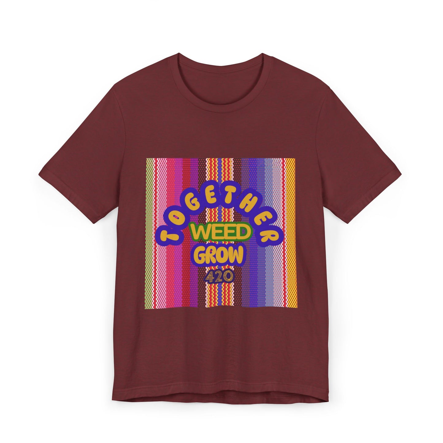 Together We Grow Weed Unisex Jersey T-Shirt - Vibrant Cannabis Culture Tee for 420 Enthusiasts