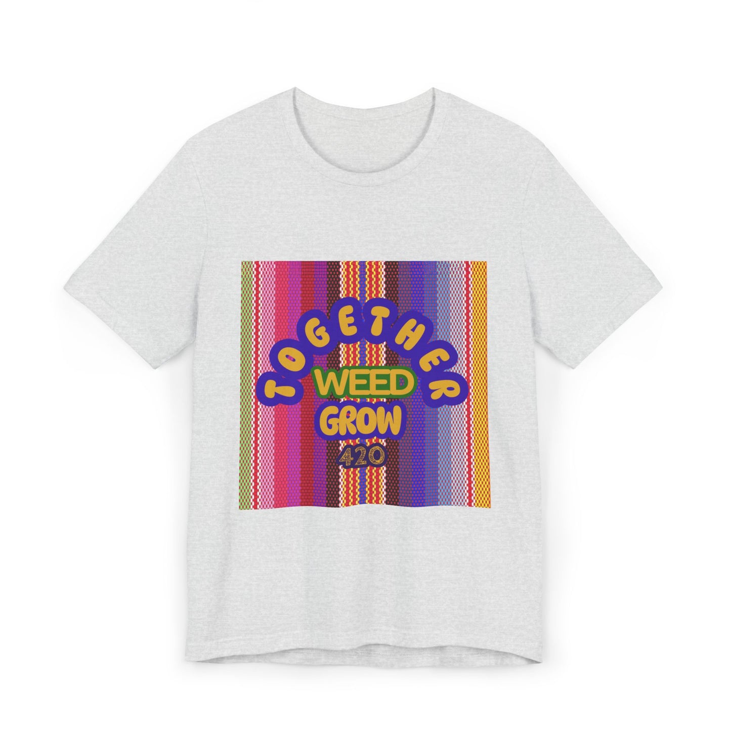 Together We Grow Weed Unisex Jersey T-Shirt - Vibrant Cannabis Culture Tee for 420 Enthusiasts