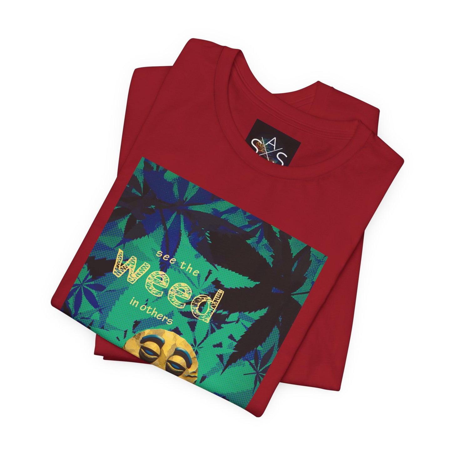 Funny Cannabis Graphic Tee - "See the Weed in Others"