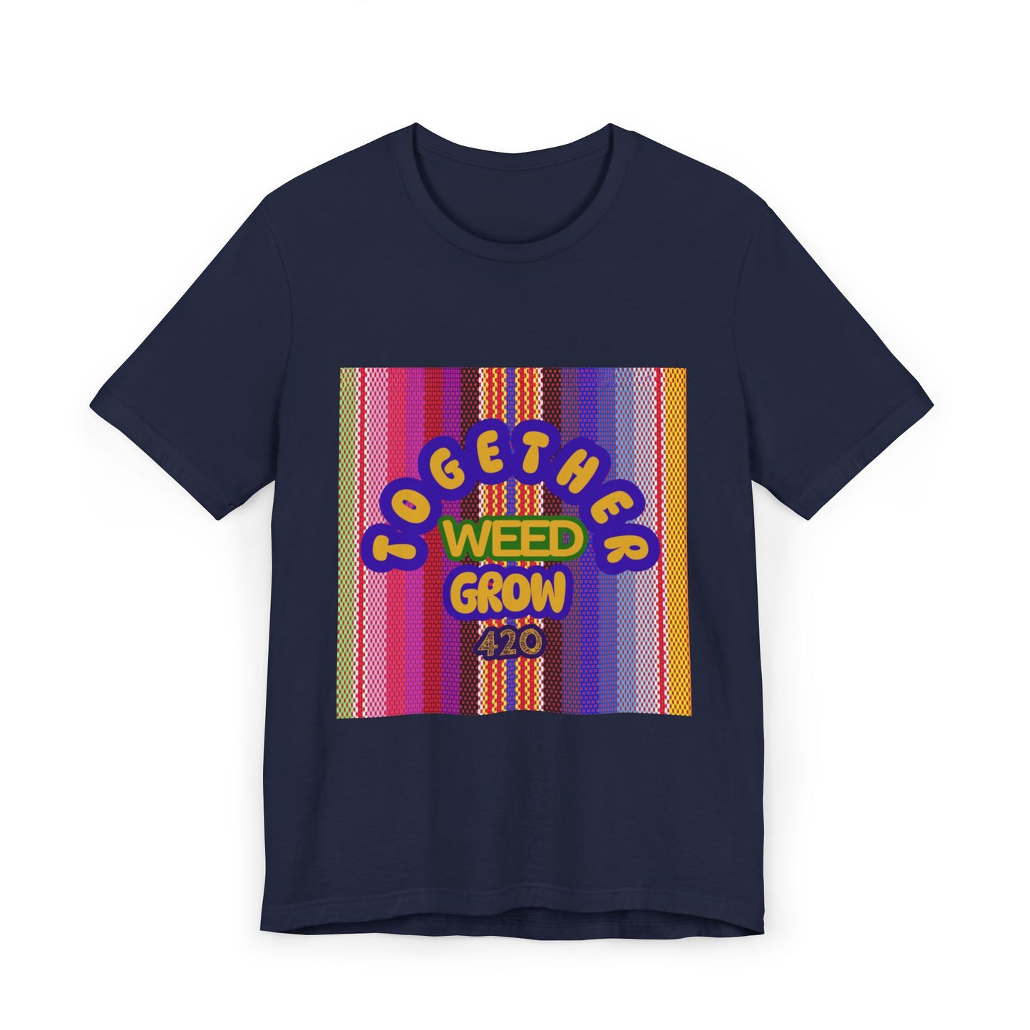 Together We Grow Weed Unisex Jersey T-Shirt - Vibrant Cannabis Culture Tee for 420 Enthusiasts