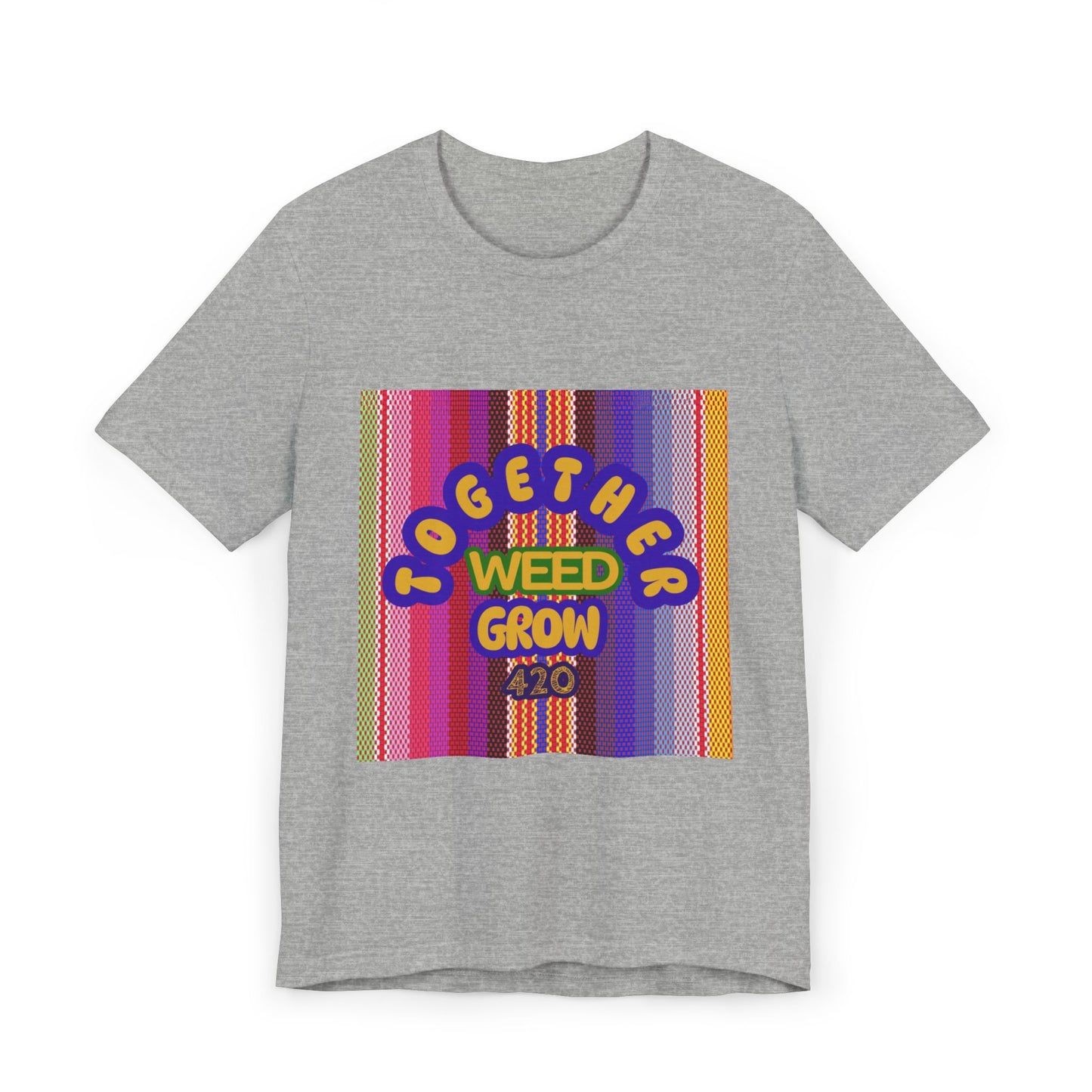 Together We Grow Weed Unisex Jersey T-Shirt - Vibrant Cannabis Culture Tee for 420 Enthusiasts
