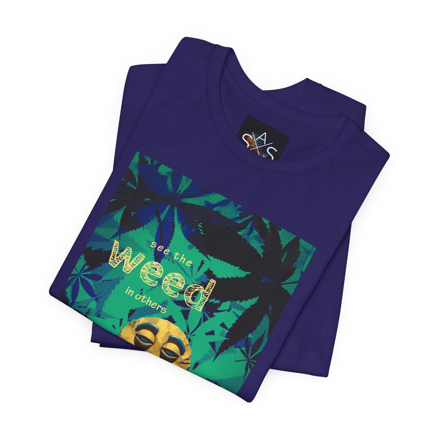 Funny Cannabis Graphic Tee - "See the Weed in Others"