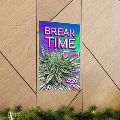 Break Time Matte Vertical Poster, 420 Decor, Cannabis Wall Art, Stoner Gift, Colorful Vibes, Home Decor, Lounge Art