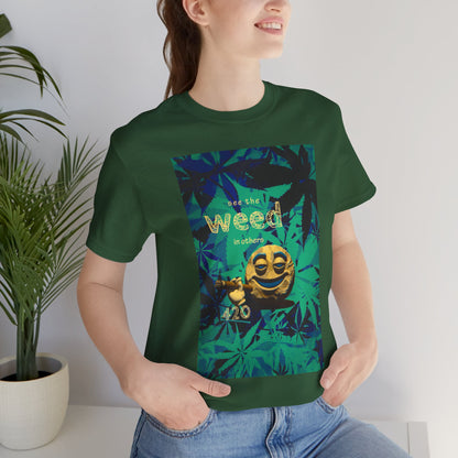 Funny Cannabis Graphic Tee - "See the Weed in Others"