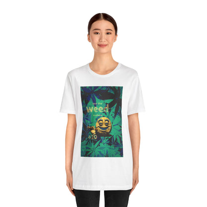 Funny Cannabis Graphic Tee - "See the Weed in Others"