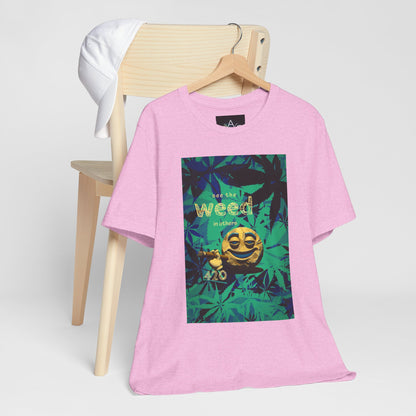 Funny Cannabis Graphic Tee - "See the Weed in Others"