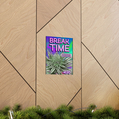 Break Time Matte Vertical Poster, 420 Decor, Cannabis Wall Art, Stoner Gift, Colorful Vibes, Home Decor, Lounge Art