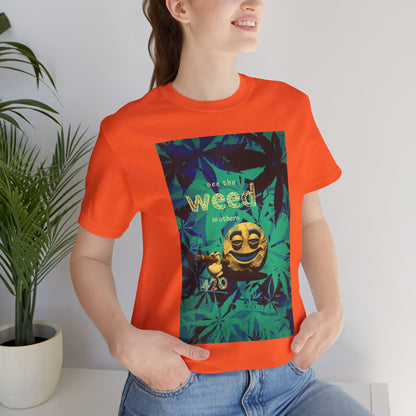 Funny Cannabis Graphic Tee - "See the Weed in Others"