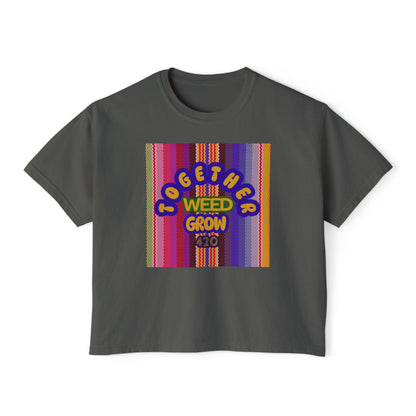 Women's Boxy Tee - Together We Grow Weed Design