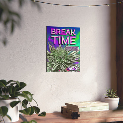Break Time Matte Vertical Poster, 420 Decor, Cannabis Wall Art, Stoner Gift, Colorful Vibes, Home Decor, Lounge Art