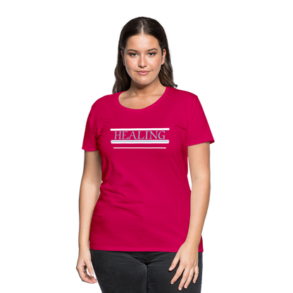 Healing Me Women’s Premium T-Shirt | Spreadshirt 813 - dark pink