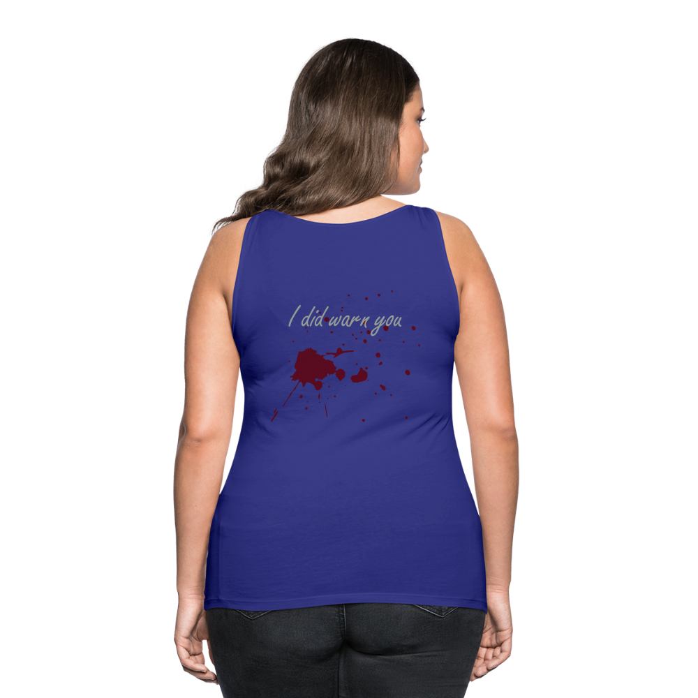 I Did Warn You Women’s Premium Tank Top - royal blue
