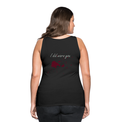 I Did Warn You Women’s Premium Tank Top - black
