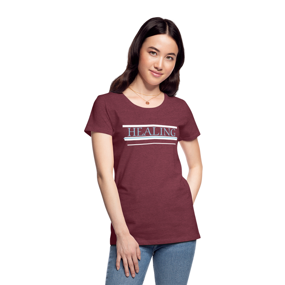 Healing Me Women’s Premium T-Shirt | Spreadshirt 813 - heather burgundy