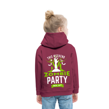 Party like a Zombie Kids‘ Premium Hoodie - burgundy