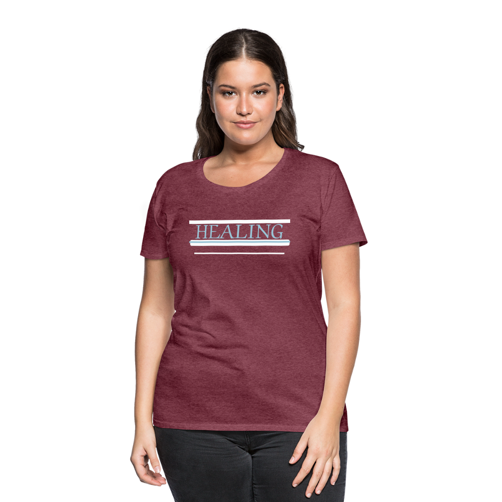 Healing Me Women’s Premium T-Shirt | Spreadshirt 813 - heather burgundy