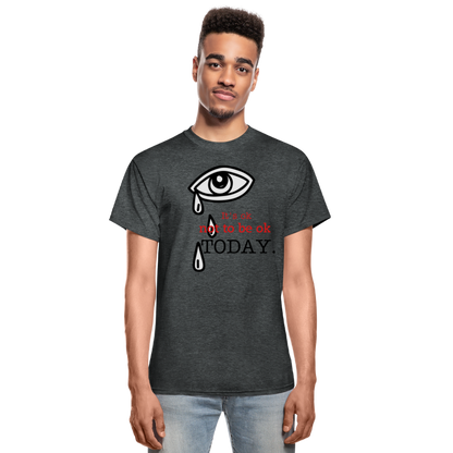 Tomorrow is Not to Far Gildan Ultra Cotton Adult T-Shirt - deep heather