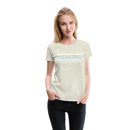 Healing Me Women’s Premium T-Shirt | Spreadshirt 813 - heather oatmeal