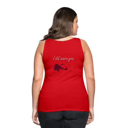 I Did Warn You Women’s Premium Tank Top - red