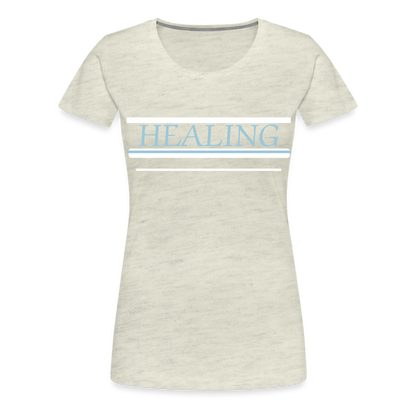 Healing Me Women’s Premium T-Shirt | Spreadshirt 813 - heather oatmeal