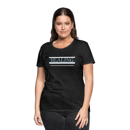 Healing Me Women’s Premium T-Shirt | Spreadshirt 813 - charcoal grey