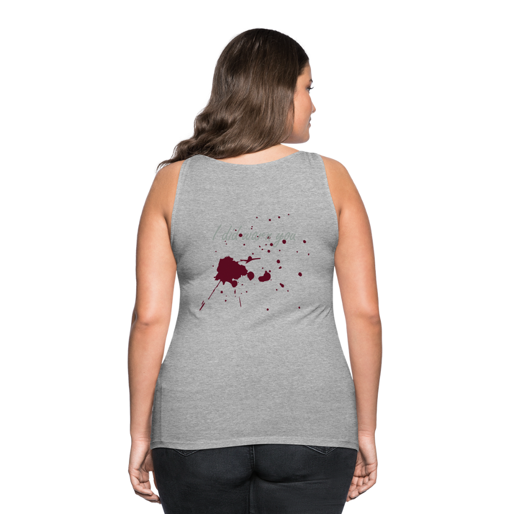 I Did Warn You Women’s Premium Tank Top - heather gray