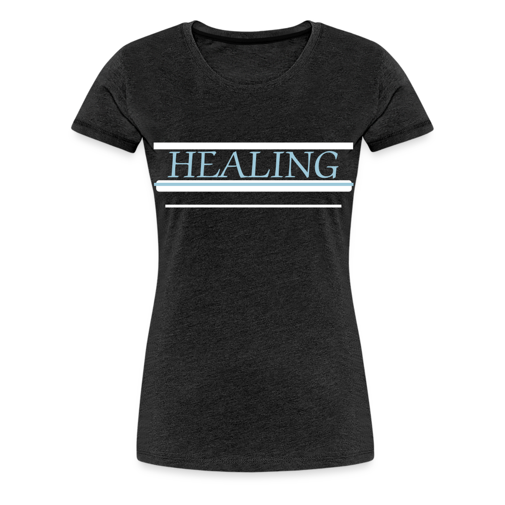 Healing Me Women’s Premium T-Shirt | Spreadshirt 813 - charcoal grey