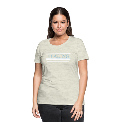 Healing Me Women’s Premium T-Shirt | Spreadshirt 813 - heather oatmeal
