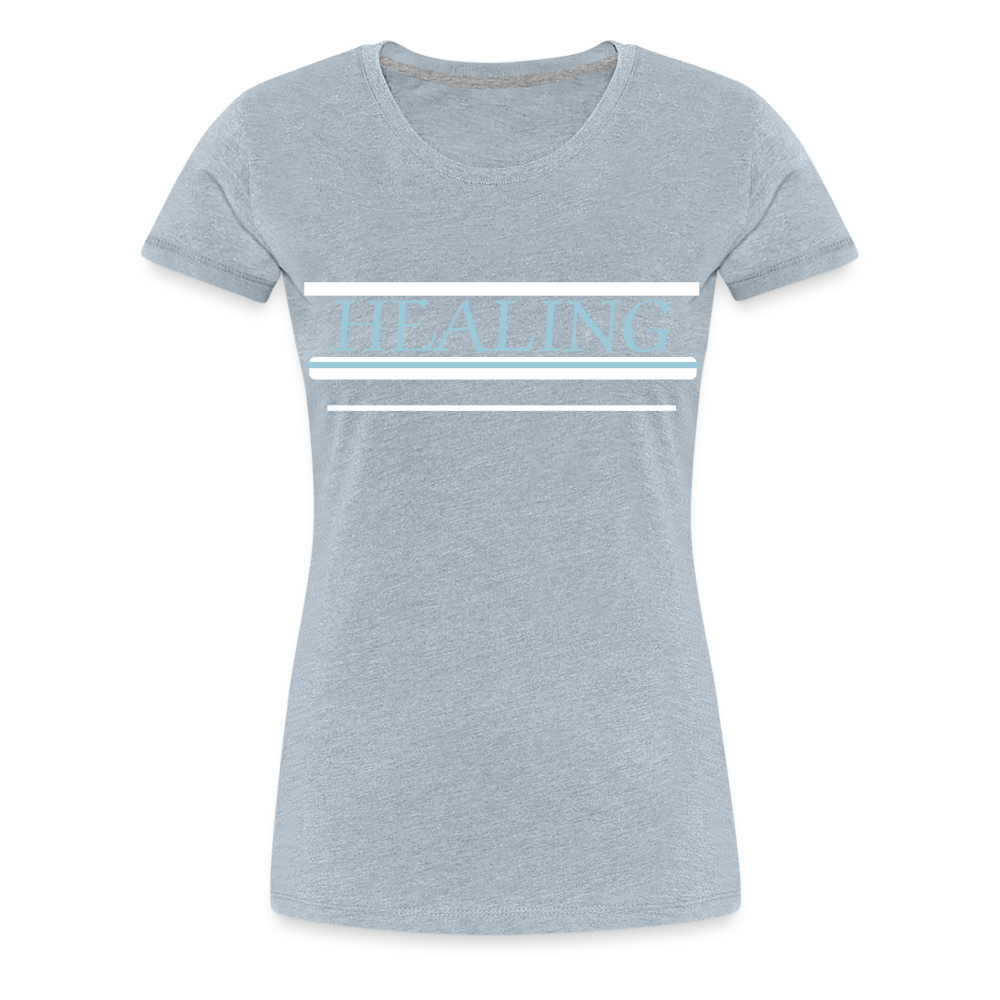 Healing Me Women’s Premium T-Shirt | Spreadshirt 813 - heather ice blue