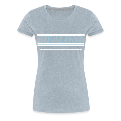 Healing Me Women’s Premium T-Shirt | Spreadshirt 813 - heather ice blue