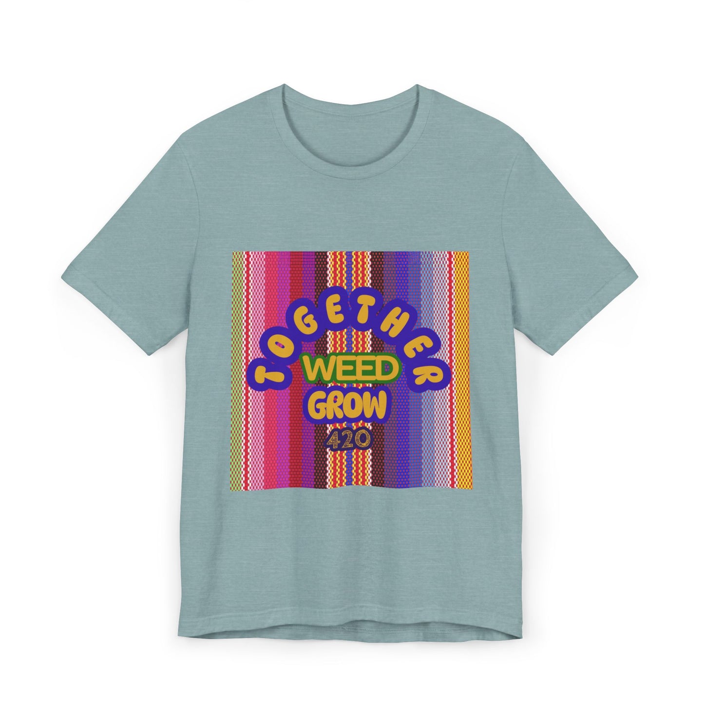 Together We Grow Weed Unisex Jersey T-Shirt - Vibrant Cannabis Culture Tee for 420 Enthusiasts