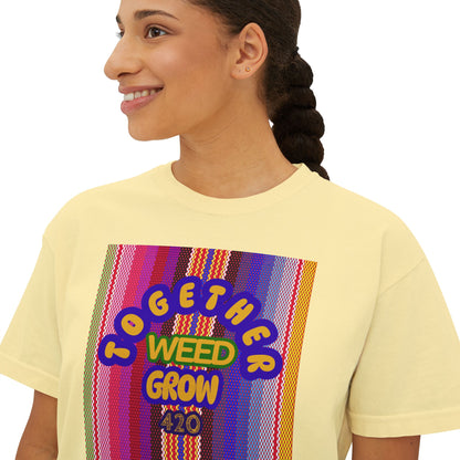 Women's Boxy Tee - Together We Grow Weed Design