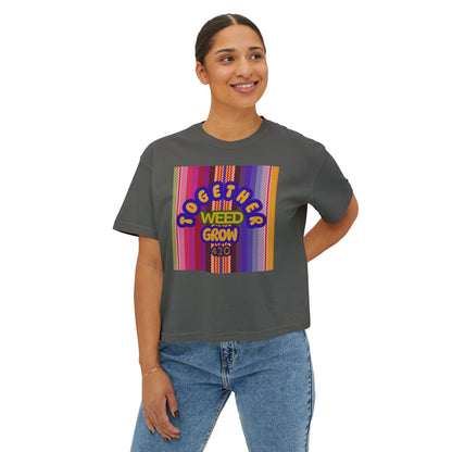 Women's Boxy Tee - Together We Grow Weed Design