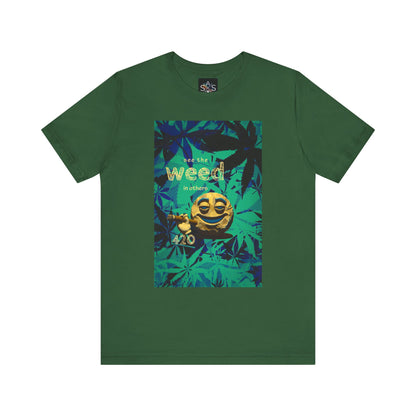 Funny Cannabis Graphic Tee - "See the Weed in Others"