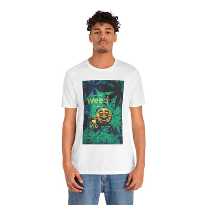 Funny Cannabis Graphic Tee - "See the Weed in Others"