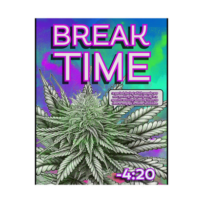 Break Time Matte Vertical Poster, 420 Decor, Cannabis Wall Art, Stoner Gift, Colorful Vibes, Home Decor, Lounge Art