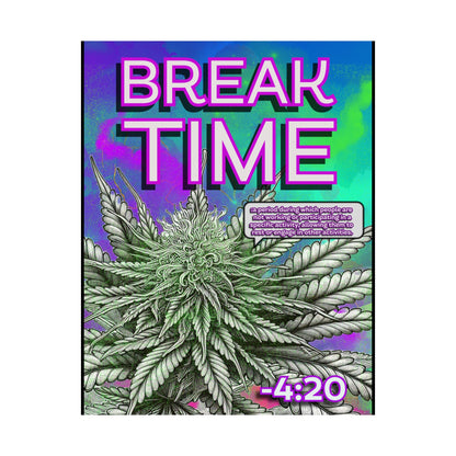 Break Time Matte Vertical Poster, 420 Decor, Cannabis Wall Art, Stoner Gift, Colorful Vibes, Home Decor, Lounge Art