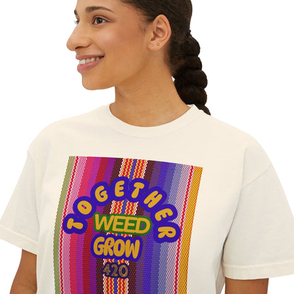 Women's Boxy Tee - Together We Grow Weed Design